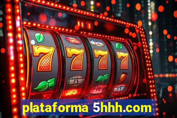 plataforma 5hhh.com